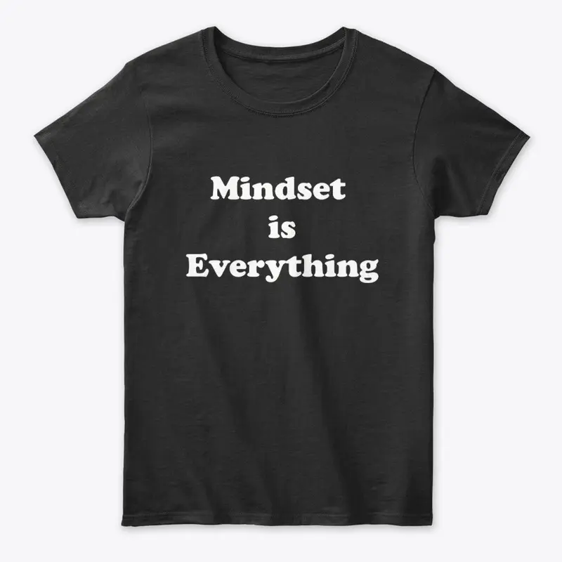 Mindset is Everything