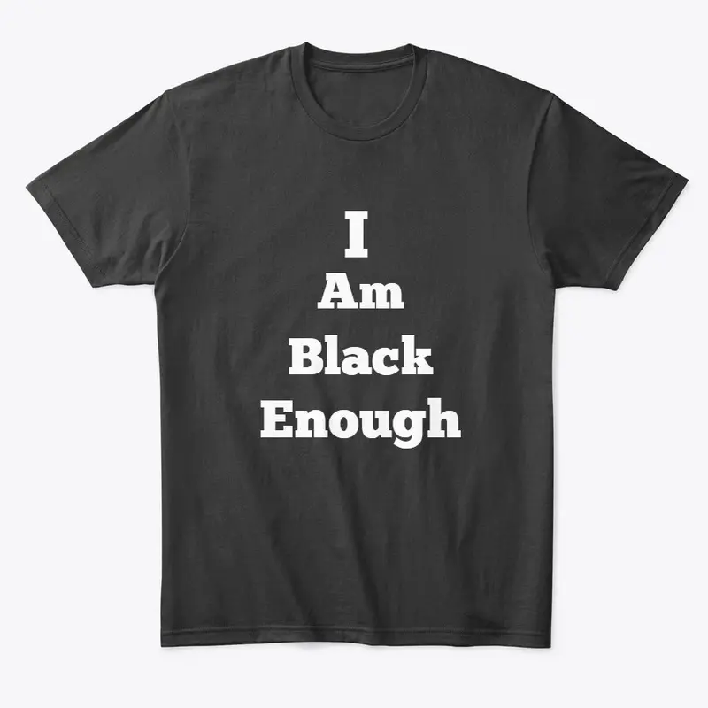 I am Black Enough