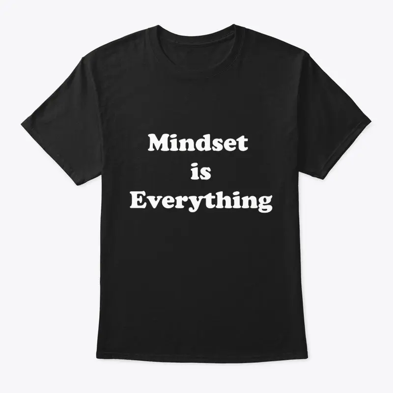 Mindset is Everything